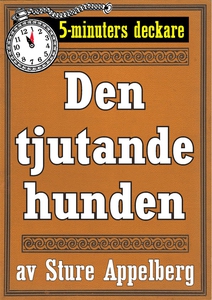 5-minuters deckare. Den tjutande hunden. Återut