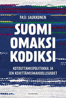 Suomi omaksi kodiksi (e-bok) av Pasi Saukkonen