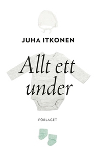 Allt ett under (e-bok) av Juha Itkonen