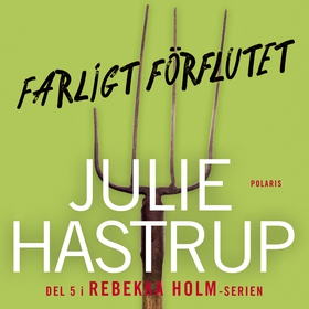Farligt förflutet (ljudbok) av Julie Hastrup