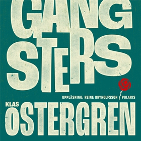 Gangsters (ljudbok) av Klas Östergren