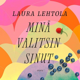 Minä valitsin sinut (ljudbok) av Laura Lehtola