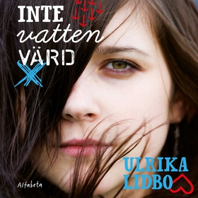 Inte vatten värd (ljudbok) av Ulrika Lidbo