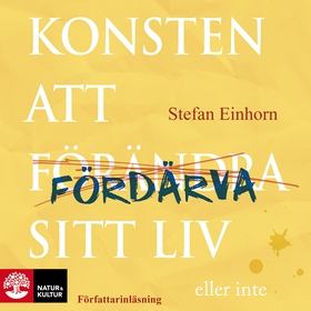 Konsten att fördärva sitt liv - eller inte (lju