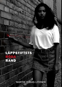 Läppstiftets Röda Rand (e-bok) av Martin Tobias