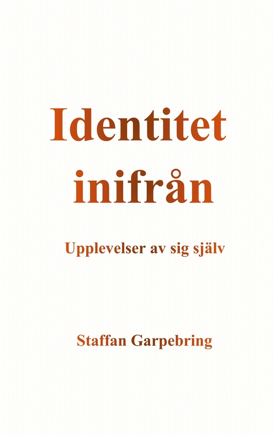 Identitet inifrån: Upplevelser av sig själv