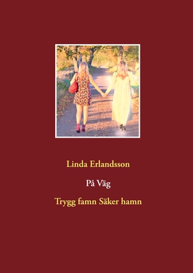 På Väg: Trygg famn Säker hamn (e-bok) av Linda 