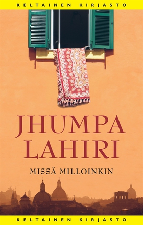 Missä milloinkin (e-bok) av Jhumpa Lahiri