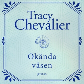 Okända väsen (ljudbok) av Tracy Chevalier