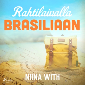 Rahtilaivalla Brasiliaan (ljudbok) av Niina Wit