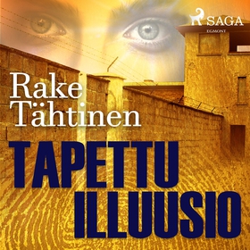 Tapettu illuusio (ljudbok) av Rake Tähtinen