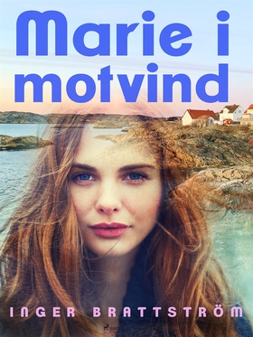 Marie i motvind (e-bok) av Inger Brattström