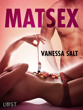Matsex - erotisk novell (e-bok) av Vanessa Salt