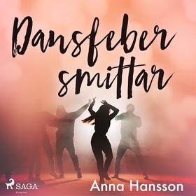 Dansfeber smittar (ljudbok) av Anna Hansson