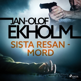 Sista resan - mord (ljudbok) av Jan-Olof Ekholm