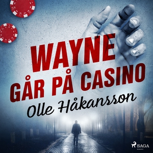 Wayne går på casino (ljudbok) av Olle Håkansson