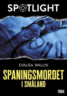 Spaningsmordet i Småland (e-bok) av Evalisa Wal