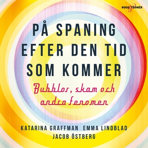 På spaning efter den tid som kommer – bubblor,