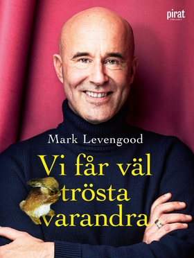 Vi får väl trösta varandra (e-bok) av Mark Leve