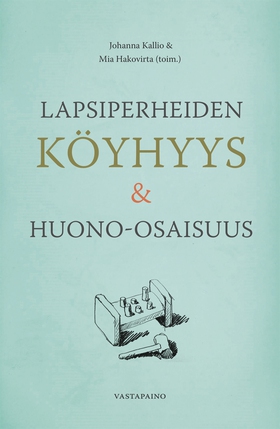 Lapsiperheiden köyhyys & huono-osaisuus (e-bok)