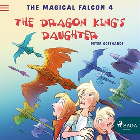 The Magical Falcon 4 - The Dragon King's Daught