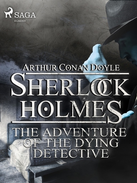 The Adventure of the Dying Detective (e-bok) av