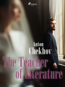 The Teacher of Literature (e-bok) av Anton Chek