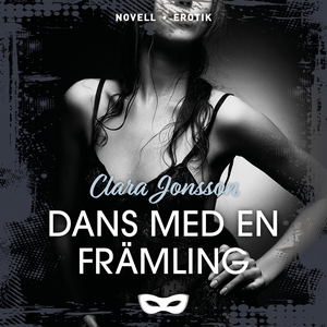 Dans med en främling (ljudbok) av Clara Jonsson