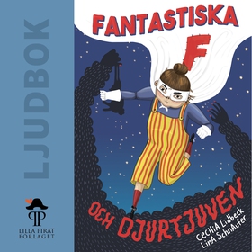 Fantastiska F och djurtjuven (ljudbok) av Cecil