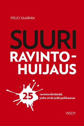 Suuri ravintohuijaus (e-bok) av Pirjo Saarnia