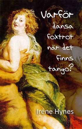 Varför dansa foxtrot när man kan dansa tango? (