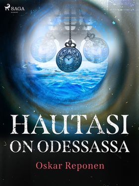 Hautasi on Odessassa (e-bok) av Oskar Reponen