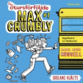 Den otursförföljde Max Crumbly #1: Skolans hjälte