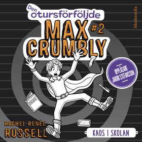 Den otursförföljde Max Crumbly #2: Kaos i skola