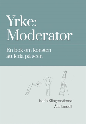 Yrke: Moderator (e-bok) av Åsa Lindell, Karin K