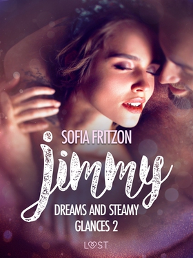 Jimmy: Dreams and Steamy Glances 2 - Erotic Sho
