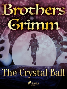 The Crystal Ball (e-bok) av Brothers Grimm