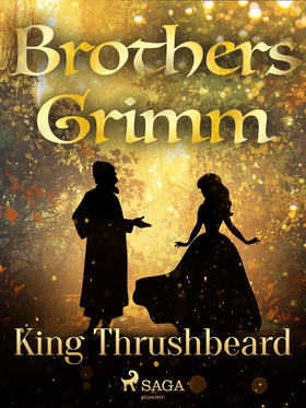 King Thrushbeard (e-bok) av Brothers Grimm