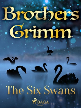 The Six Swans (e-bok) av Brothers Grimm