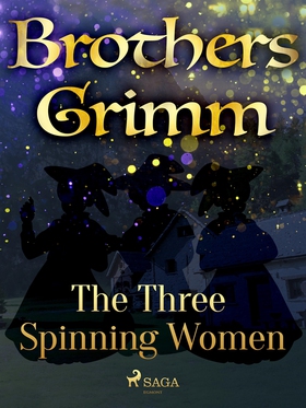 The Three Spinning Women (e-bok) av Brothers Gr