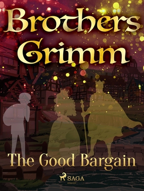 The Good Bargain (e-bok) av Brothers Grimm