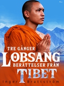 Tre gånger Lobsang. Berättelser från Tibet