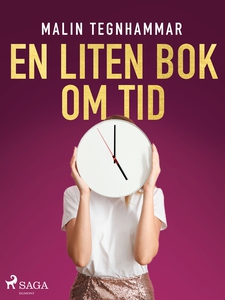 En liten bok om tid (e-bok) av Malin Tegnhammar