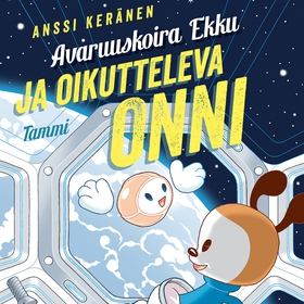 Avaruuskoira Ekku ja oikutteleva Onni (ljudbok)