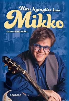 Hän hymyilee kuin Mikko (e-bok) av Tuomas Marja