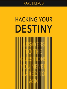 Hacking your destiny (ljudbok) av Karl Lillrud