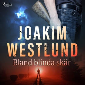 Bland blinda skär (ljudbok) av Joakim Westlund
