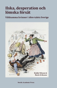 Ilska, desperation och lömska försåt: våldsamma