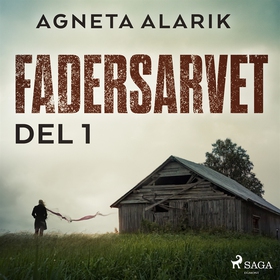Fadersarvet Del 1 (ljudbok) av Agneta Alarik