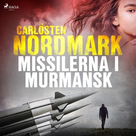 Missilerna i Murmansk (ljudbok) av Carlösten No